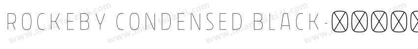 Rockeby Condensed Black字体转换